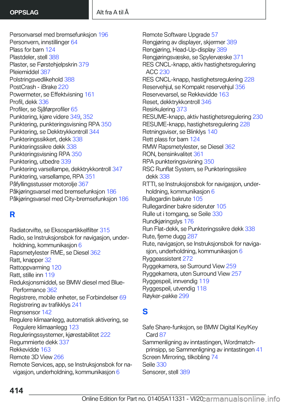 BMW 5 SERIES 2021  InstruksjonsbØker (in Norwegian) �P�e�r�s�o�n�v�a�r�s�e�l��m�e�d��b�r�e�m�s�e�f�u�n�k�s�j�o�n��1�9�6�
�P�e�r�s�o�n�v�e�r�n�,��i�n�n�s�t�i�l�l�i�n�g�e�r� �6�4�
�P�l�a�s�s��f�o�r��b�a�r�n� �1�2�4�
�P�l�a�s�t�d�e�l�e�r�,��s�