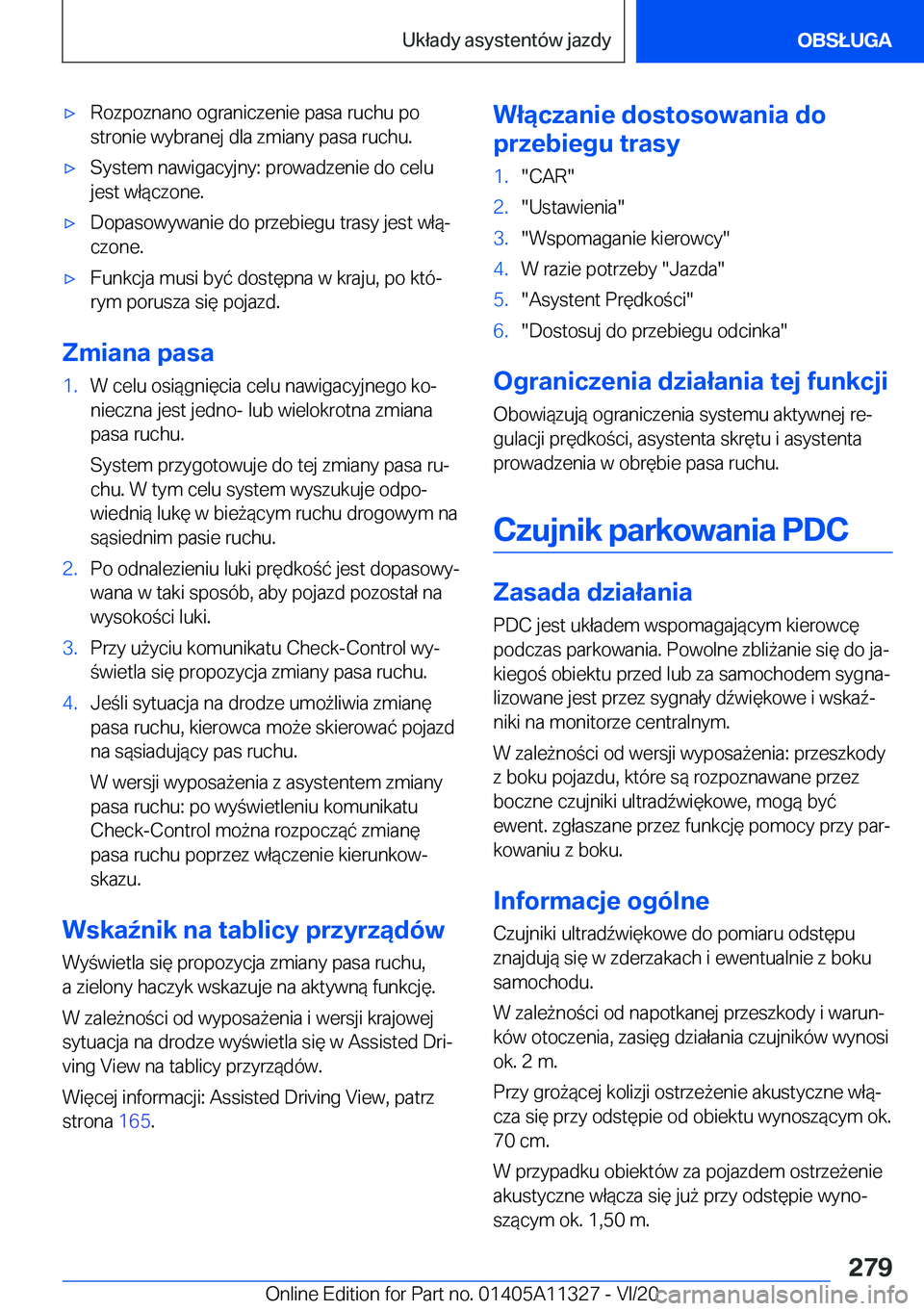 BMW 5 SERIES 2021  Instrukcja obsługi (in Polish) 'x�R�o�z�p�o�z�n�a�n�o��o�g�r�a�n�i�c�z�e�n�i�e��p�a�s�a��r�u�c�h�u��p�o
�s�t�r�o�n�i�e��w�y�b�r�a�n�e�j��d�l�a��z�m�i�a�n�y��p�a�s�a��r�u�c�h�u�.'x�S�y�s�t�e�m��n�a�w�i�g�a�c�y�j�n�