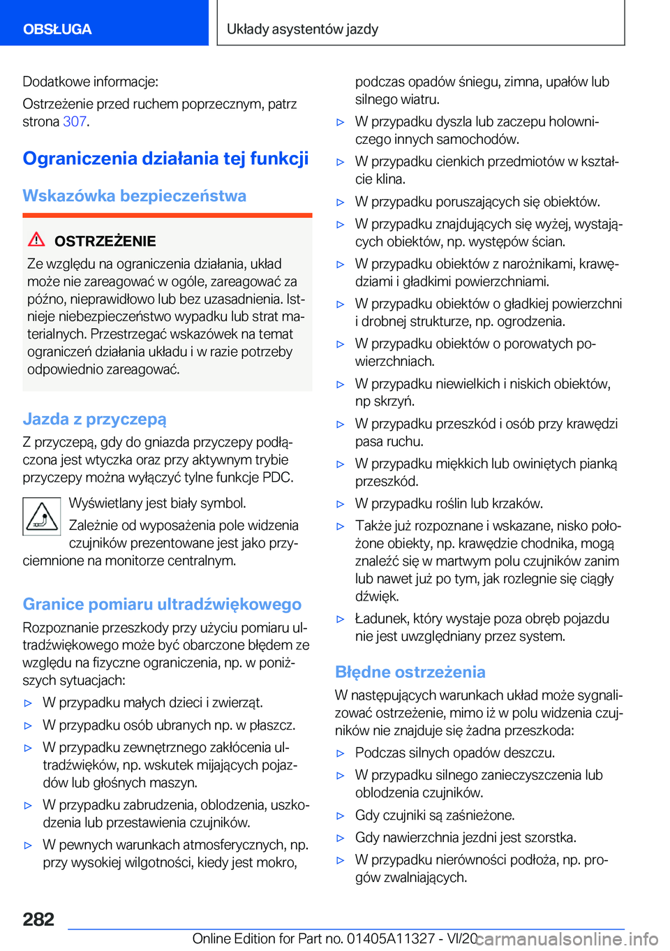 BMW 5 SERIES 2021  Instrukcja obsługi (in Polish) �D�o�d�a�t�k�o�w�e��i�n�f�o�r�m�a�c�j�e�:
�O�s�t�r�z�e9�e�n�i�e��p�r�z�e�d��r�u�c�h�e�m��p�o�p�r�z�e�c�z�n�y�m�,��p�a�t�r�z
�s�t�r�o�n�a� �3�0�7�.
�O�g�r�a�n�i�c�z�e�n�i�a��d�z�i�a�ł�a�n�i�a�