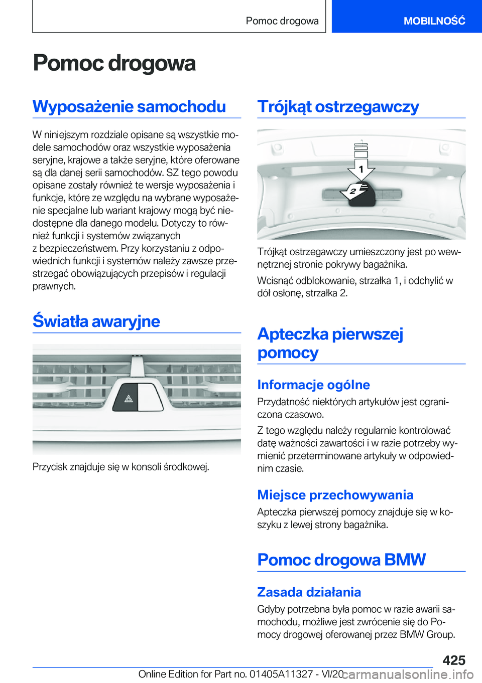 BMW 5 SERIES 2021  Instrukcja obsługi (in Polish) �P�o�m�o�c��d�r�o�g�o�w�a�W�y�p�o�s�a9�e�n�i�e��s�a�m�o�c�h�o�d�u
�W��n�i�n�i�e�j�s�z�y�m��r�o�z�d�z�i�a�l�e��o�p�i�s�a�n�e��s�