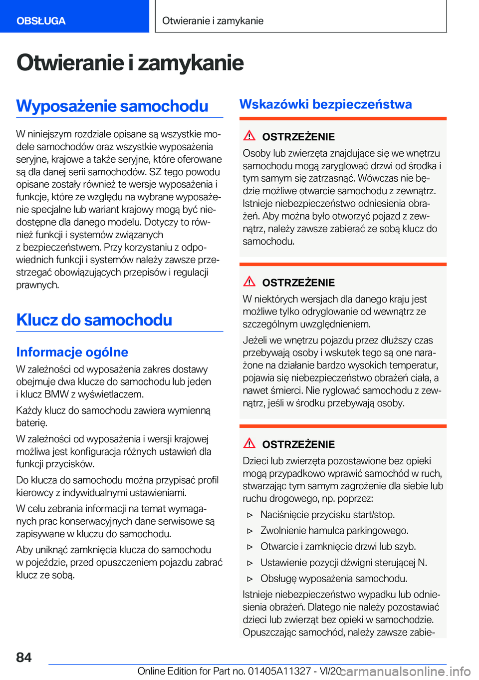 BMW 5 SERIES 2021  Instrukcja obsługi (in Polish) �O�t�w�i�e�r�a�n�i�e��i��z�a�m�y�k�a�n�i�e�W�y�p�o�s�a9�e�n�i�e��s�a�m�o�c�h�o�d�u
�W��n�i�n�i�e�j�s�z�y�m��r�o�z�d�z�i�a�l�e��o�p�i�s�a�n�e��s�