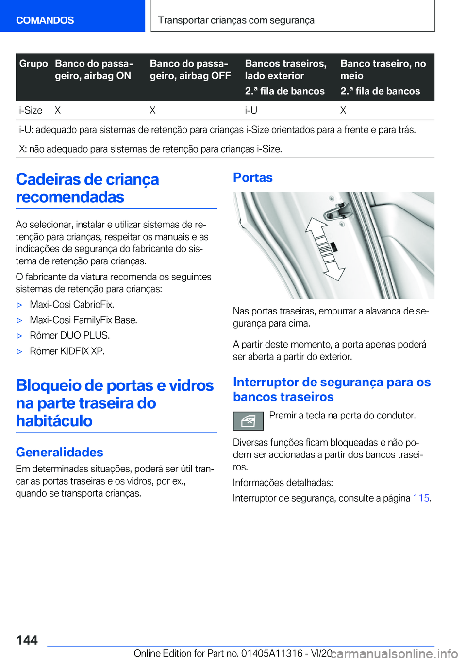 BMW 5 SERIES 2021  Manual do condutor (in Portuguese) �G�r�u�p�o�B�a�n�c�o��d�o��p�a�s�s�aj
�g�e�i�r�o�,��a�i�r�b�a�g��O�N�B�a�n�c�o��d�o��p�a�s�s�aj
�g�e�i�r�o�,��a�i�r�b�a�g��O�F�F�B�a�n�c�o�s��t�r�a�s�e�i�r�o�s�,
�l�a�d�o��e�x�t�e�r�i�o�r
