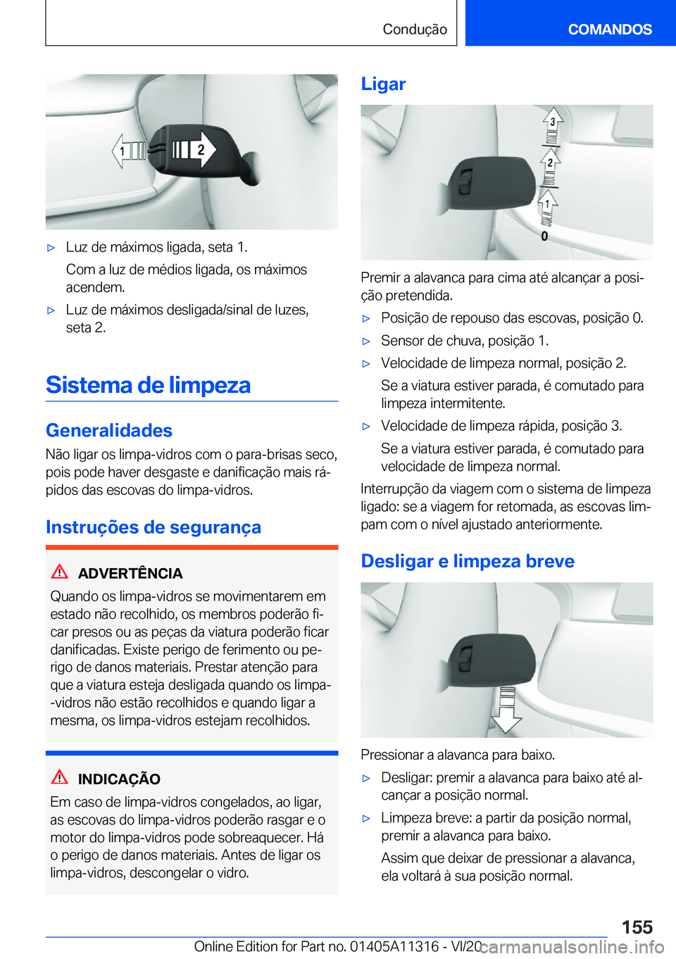 BMW 5 SERIES 2021  Manual do condutor (in Portuguese) x�L�u�z��d�e��m�á�x�i�m�o�s��l�i�g�a�d�a�,��s�e�t�a��1�.
�C�o�m��a��l�u�z��d�e��m�é�d�i�o�s��l�i�g�a�d�a�,��o�s��m�á�x�i�m�o�s
�a�c�e�n�d�e�m�.x�L�u�z��d�e��m�á�x�i�m�o�s��d�e�s�l