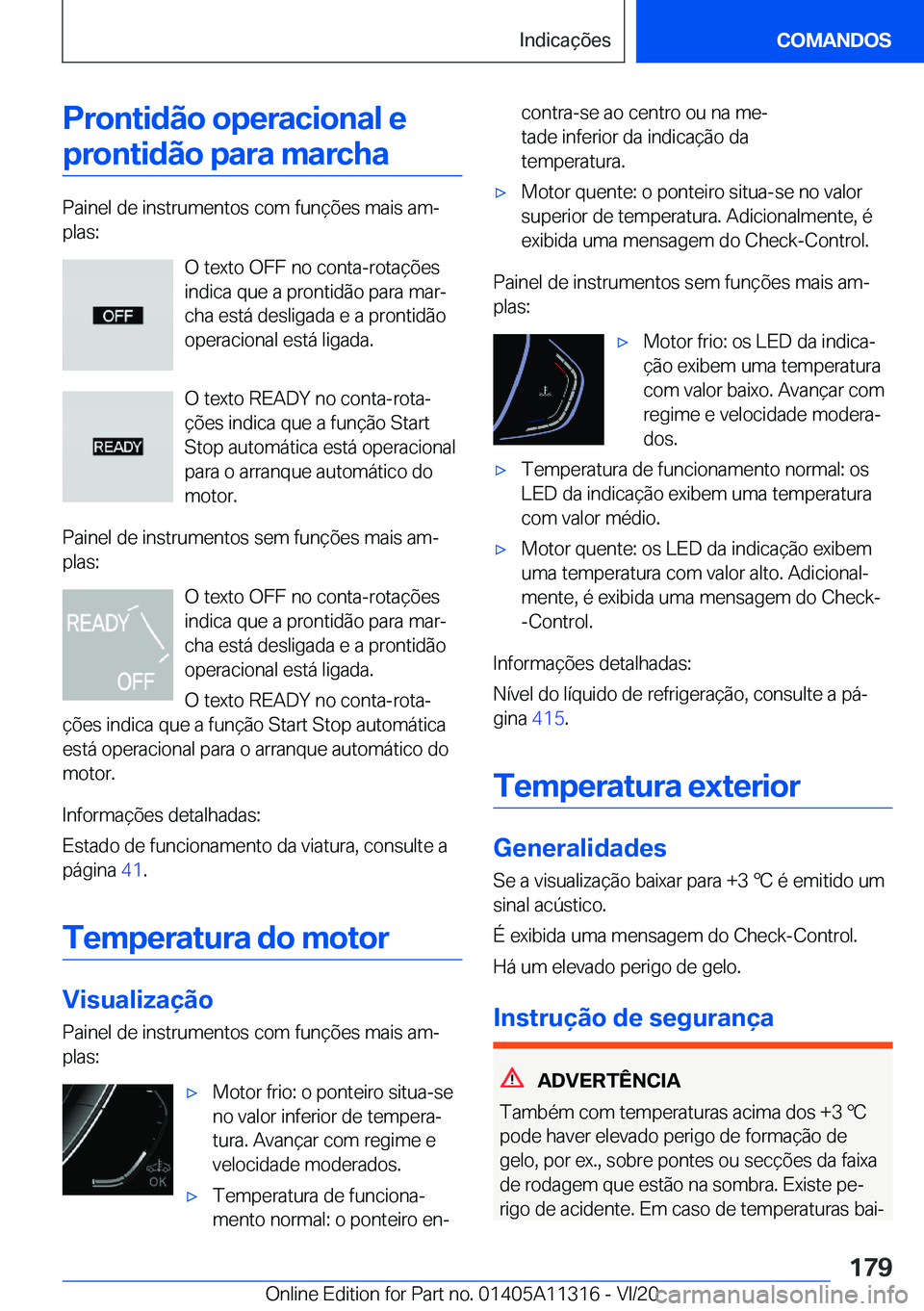 BMW 5 SERIES 2021  Manual do condutor (in Portuguese) �P�r�o�n�t�i�d�ã�o��o�p�e�r�a�c�i�o�n�a�l��e�p�r�o�n�t�i�d�ã�o��p�a�r�a��m�a�r�c�h�a
�P�a�i�n�e�l��d�e��i�n�s�t�r�u�m�e�n�t�o�s��c�o�m��f�u�n�