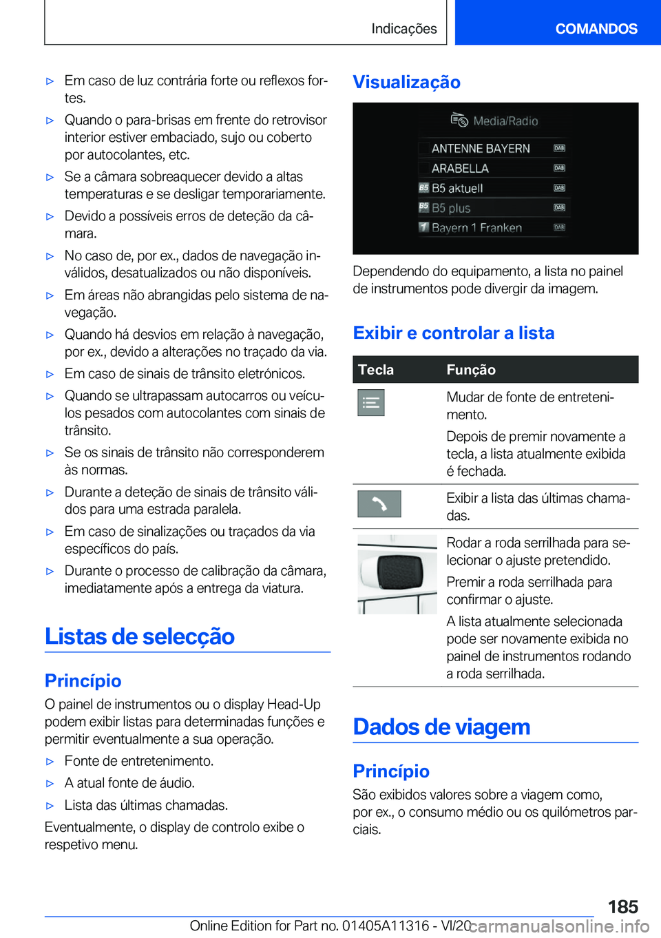 BMW 5 SERIES 2021  Manual do condutor (in Portuguese) x�E�m��c�a�s�o��d�e��l�u�z��c�o�n�t�r�á�r�i�a��f�o�r�t�e��o�u��r�e�f�l�e�x�o�s��f�o�rª
�t�e�s�.x�Q�u�a�n�d�o��o��p�a�r�a�-�b�r�i�s�a�s��e�m��f�r�e�n�t�e��d�o��r�e�t�r�o�v�i�s�o�r
�i