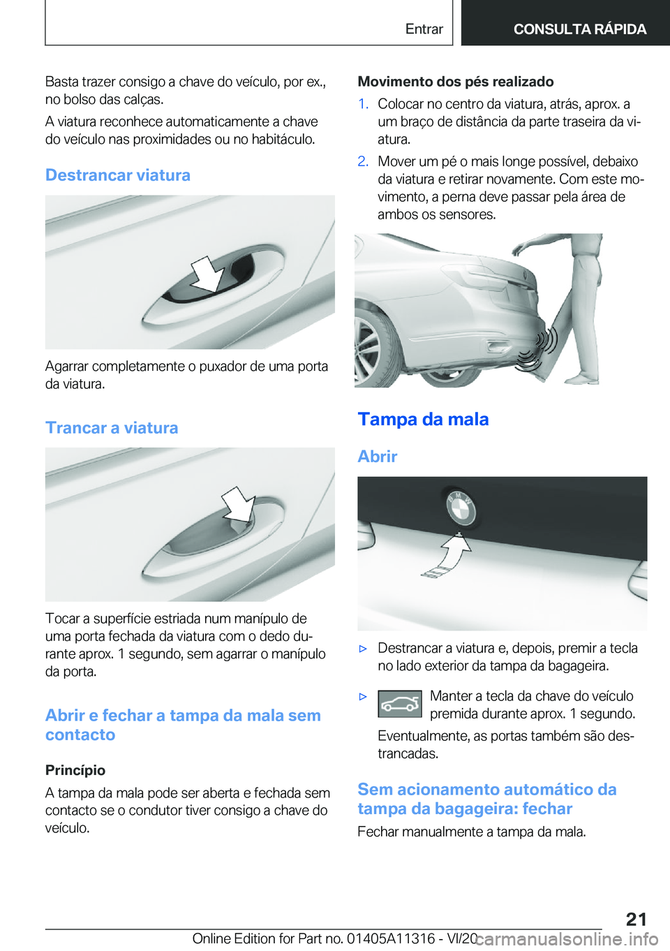BMW 5 SERIES 2021  Manual do condutor (in Portuguese) �B�a�s�t�a��t�r�a�z�e�r��c�o�n�s�i�g�o��a��c�h�a�v�e��d�o��v�e�