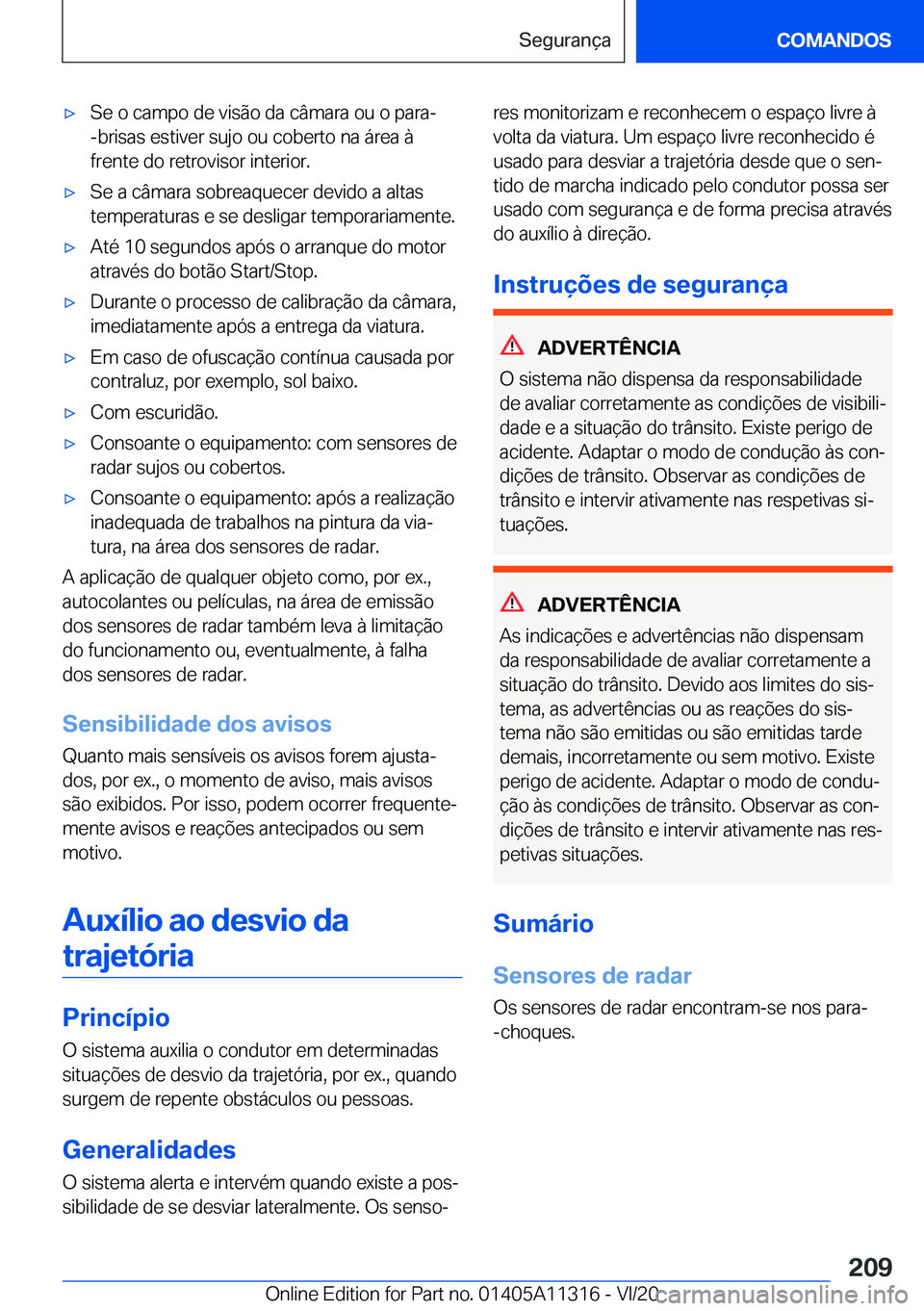 BMW 5 SERIES 2021  Manual do condutor (in Portuguese) x�S�e��o��c�a�m�p�o��d�e��v�i�s�ã�o��d�a��c�â�m�a�r�a��o�u��o��p�a�r�a�-
�-�b�r�i�s�a�s��e�s�t�i�v�e�r��s�u�j�o��o�u��c�o�b�e�r�t�o��n�a��á�r�e�a��à
�f�r�e�n�t�e��d�o��r�e�t�r�o
