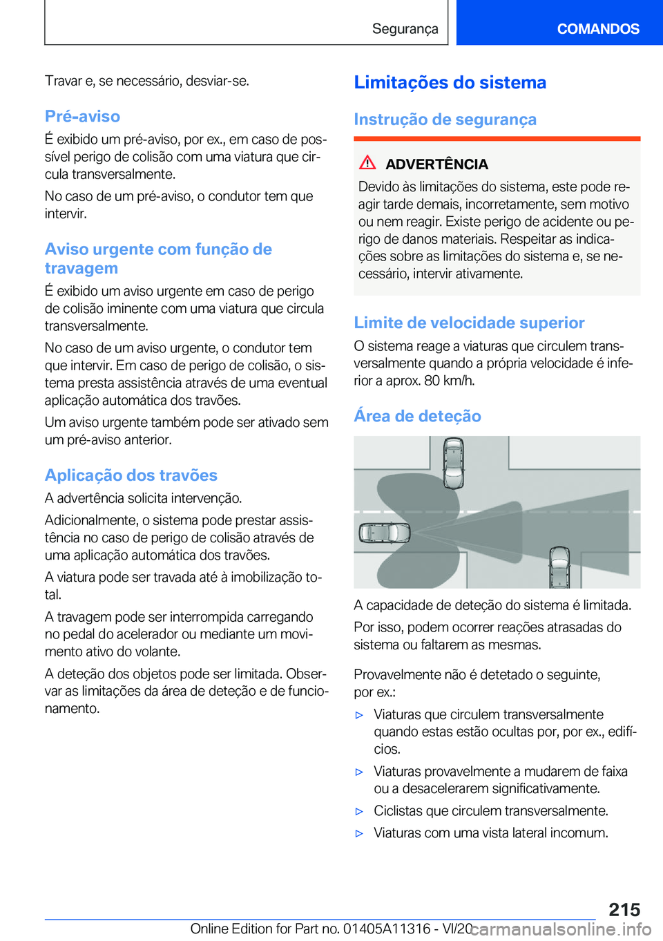 BMW 5 SERIES 2021  Manual do condutor (in Portuguese) �T�r�a�v�a�r��e�,��s�e��n�e�c�e�s�s�á�r�i�o�,��d�e�s�v�i�a�r�-�s�e�.�P�r�é�-�a�v�i�s�o
�