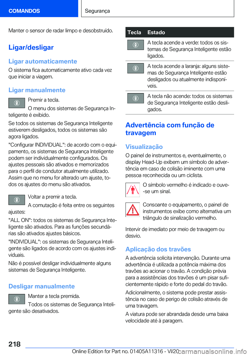 BMW 5 SERIES 2021  Manual do condutor (in Portuguese) �M�a�n�t�e�r��o��s�e�n�s�o�r��d�e��r�a�d�a�r��l�i�m�p�o��e��d�e�s�o�b�s�t�r�u�