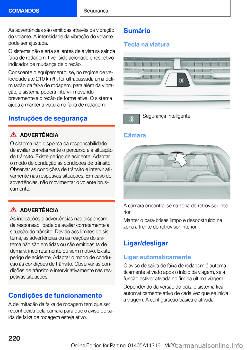 BMW 5 SERIES 2021  Manual do condutor (in Portuguese) �A�s��a�d�v�e�r�t�ê�n�c�i�a�s��s�ã�o��e�m�i�t�i�d�a�s��a�t�r�a�v�é�s��d�a��v�i�b�r�a�
