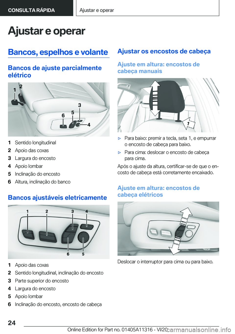 BMW 5 SERIES 2021  Manual do condutor (in Portuguese) �A�j�u�s�t�a�r��e��o�p�e�r�a�r�B�a�n�c�o�s�,��e�s�p�e�l�h�o�s��e��v�o�l�a�n�t�e
�B�a�n�c�o�s��d�e��a�j�u�s�t�e��p�a�r�c�i�a�l�m�e�n�t�e
�e�l�é�t�r�i�c�o
�1�S�e�n�t�i�d�o��l�o�n�g�i�t�u�d�i�n