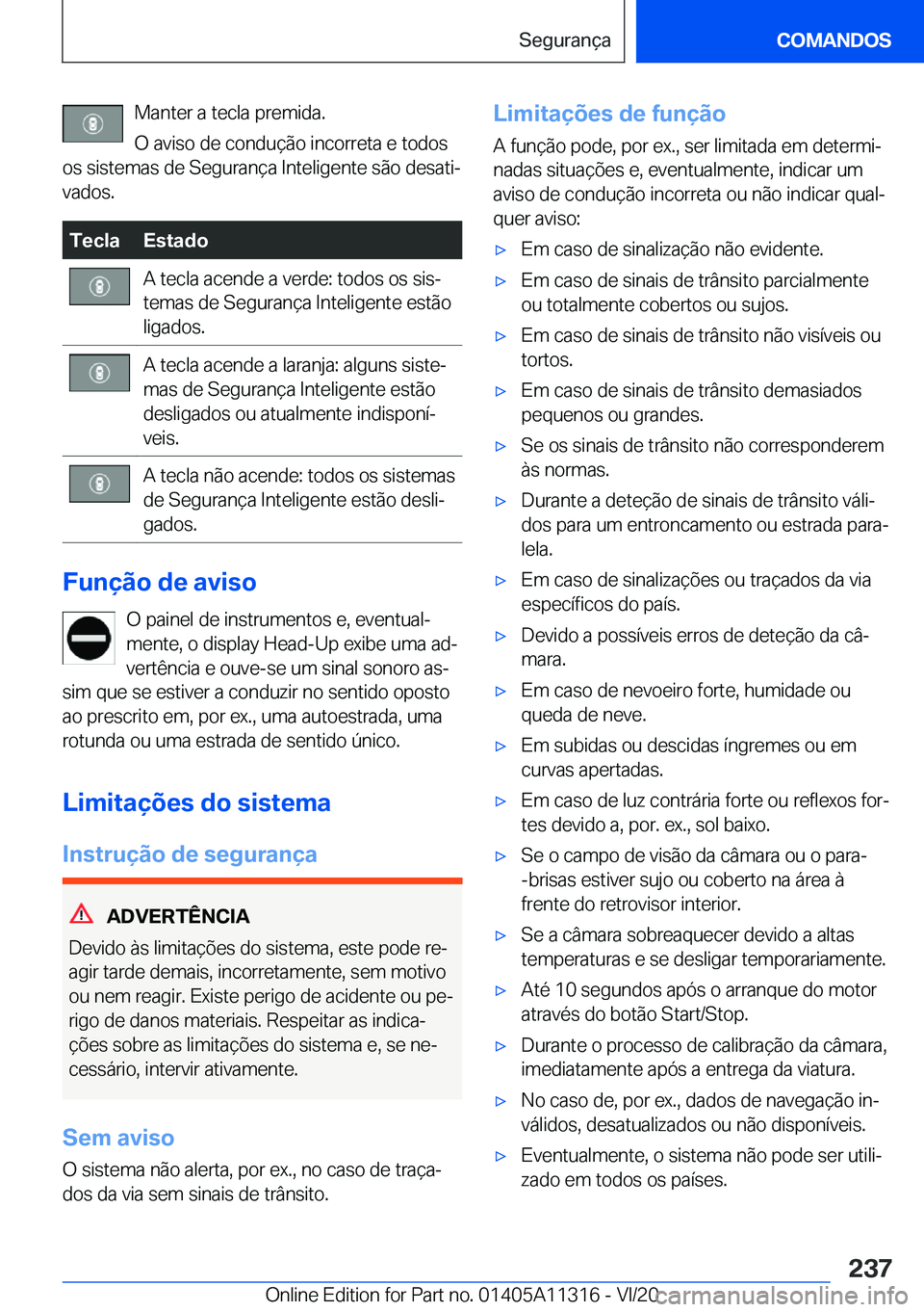 BMW 5 SERIES 2021  Manual do condutor (in Portuguese) �M�a�n�t�e�r��a��t�e�c�l�a��p�r�e�m�i�d�a�.
�O��a�v�i�s�o��d�e��c�o�n�d�u�