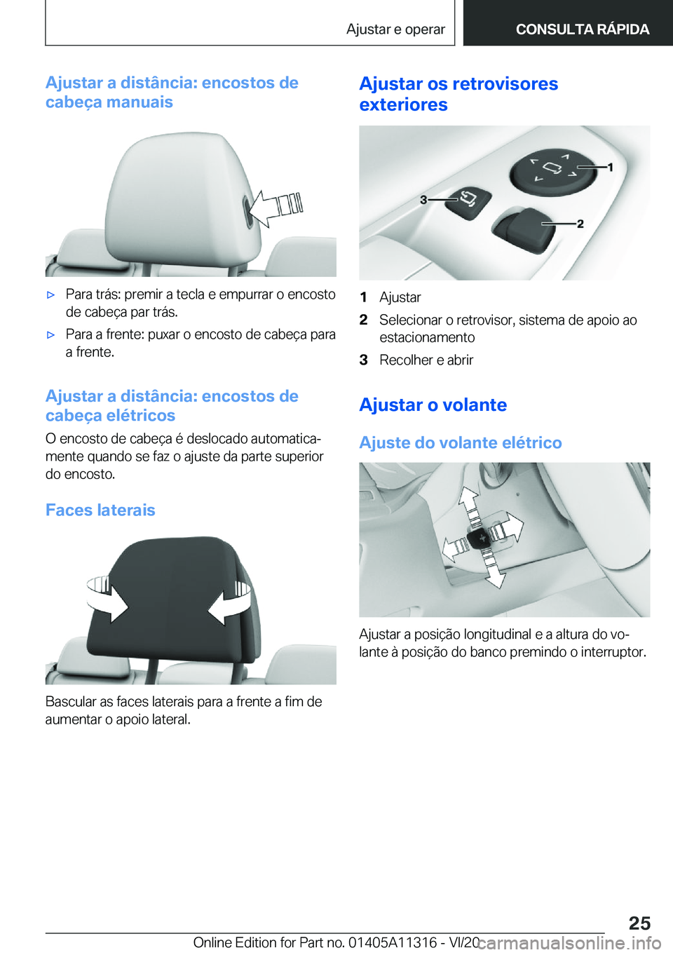BMW 5 SERIES 2021  Manual do condutor (in Portuguese) �A�j�u�s�t�a�r��a��d�i�s�t�â�n�c�i�a�:��e�n�c�o�s�t�o�s��d�e
�c�a�b�e�