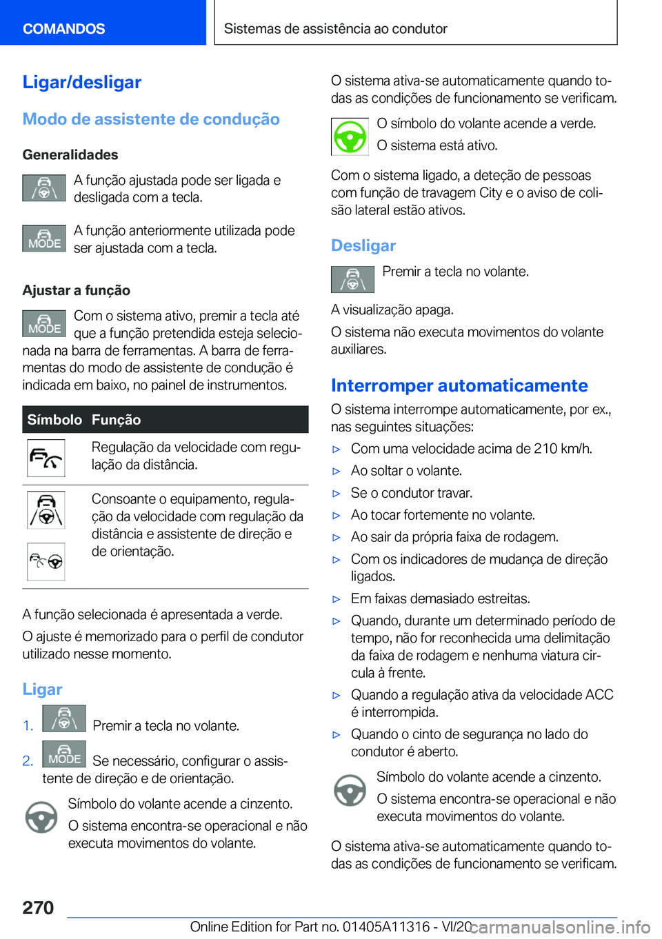 BMW 5 SERIES 2021  Manual do condutor (in Portuguese) �L�i�g�a�r�/�d�e�s�l�i�g�a�r
�M�o�d�o��d�e��a�s�s�i�s�t�e�n�t�e��d�e��c�o�n�d�u�