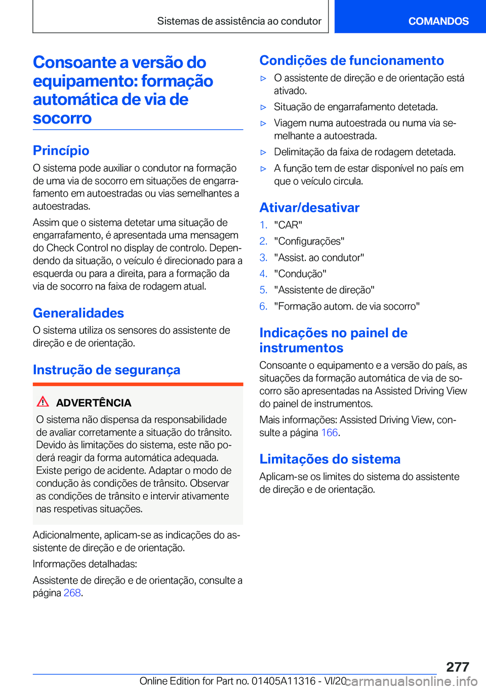 BMW 5 SERIES 2021  Manual do condutor (in Portuguese) �C�o�n�s�o�a�n�t�e��a��v�e�r�s�ã�o��d�o�e�q�u�i�p�a�m�e�n�t�o�:��f�o�r�m�a�