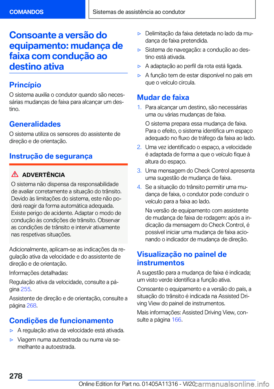 BMW 5 SERIES 2021  Manual do condutor (in Portuguese) �C�o�n�s�o�a�n�t�e��a��v�e�r�s�ã�o��d�o�e�q�u�i�p�a�m�e�n�t�o�:��m�u�d�a�n�