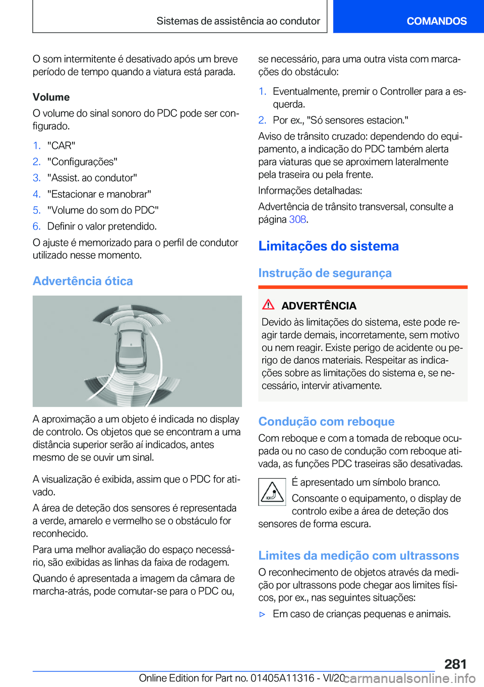BMW 5 SERIES 2021  Manual do condutor (in Portuguese) �O��s�o�m��i�n�t�e�r�m�i�t�e�n�t�e��é��d�e�s�a�t�i�v�a�d�o��a�p�ó�s��u�m��b�r�e�v�e
�p�e�r�