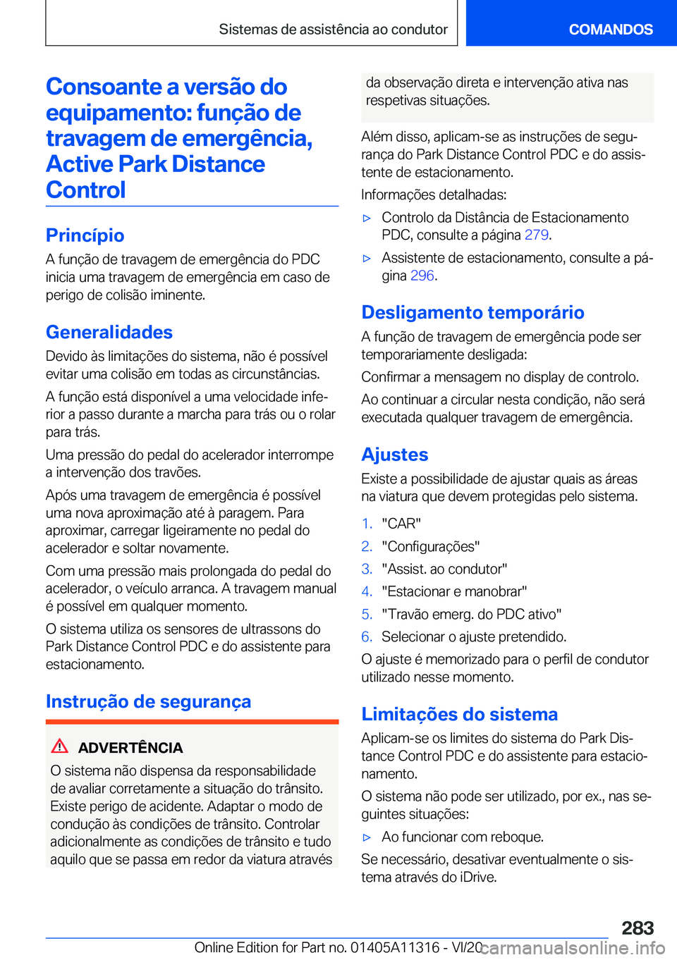 BMW 5 SERIES 2021  Manual do condutor (in Portuguese) �C�o�n�s�o�a�n�t�e��a��v�e�r�s�ã�o��d�o�e�q�u�i�p�a�m�e�n�t�o�:��f�u�n�