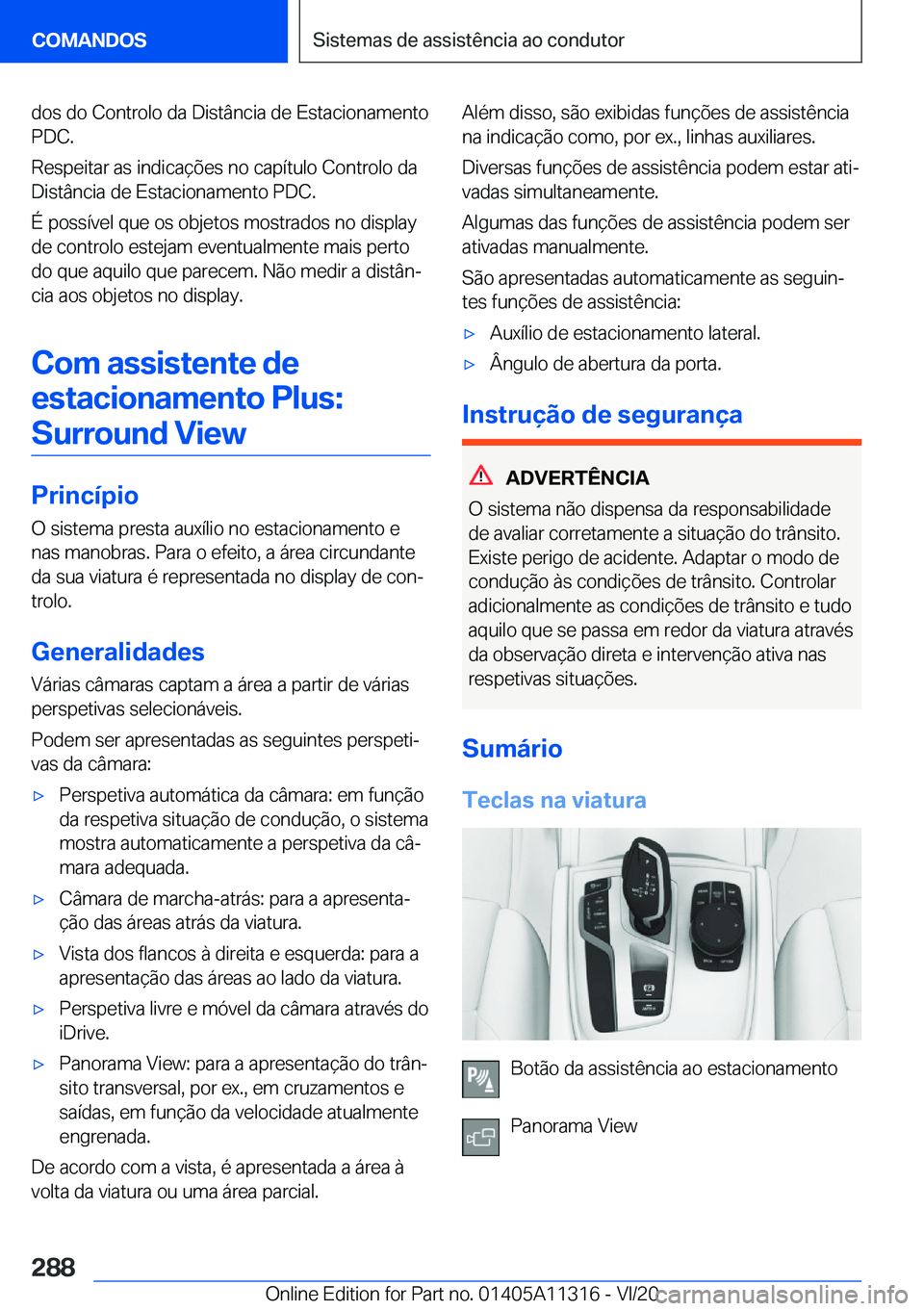 BMW 5 SERIES 2021  Manual do condutor (in Portuguese) �d�o�s��d�o��C�o�n�t�r�o�l�o��d�a��D�i�s�t�â�n�c�i�a��d�e��E�s�t�a�c�i�o�n�a�m�e�n�t�o
�P�D�C�.
�R�e�s�p�e�i�t�a�r��a�s��i�n�d�i�c�a�