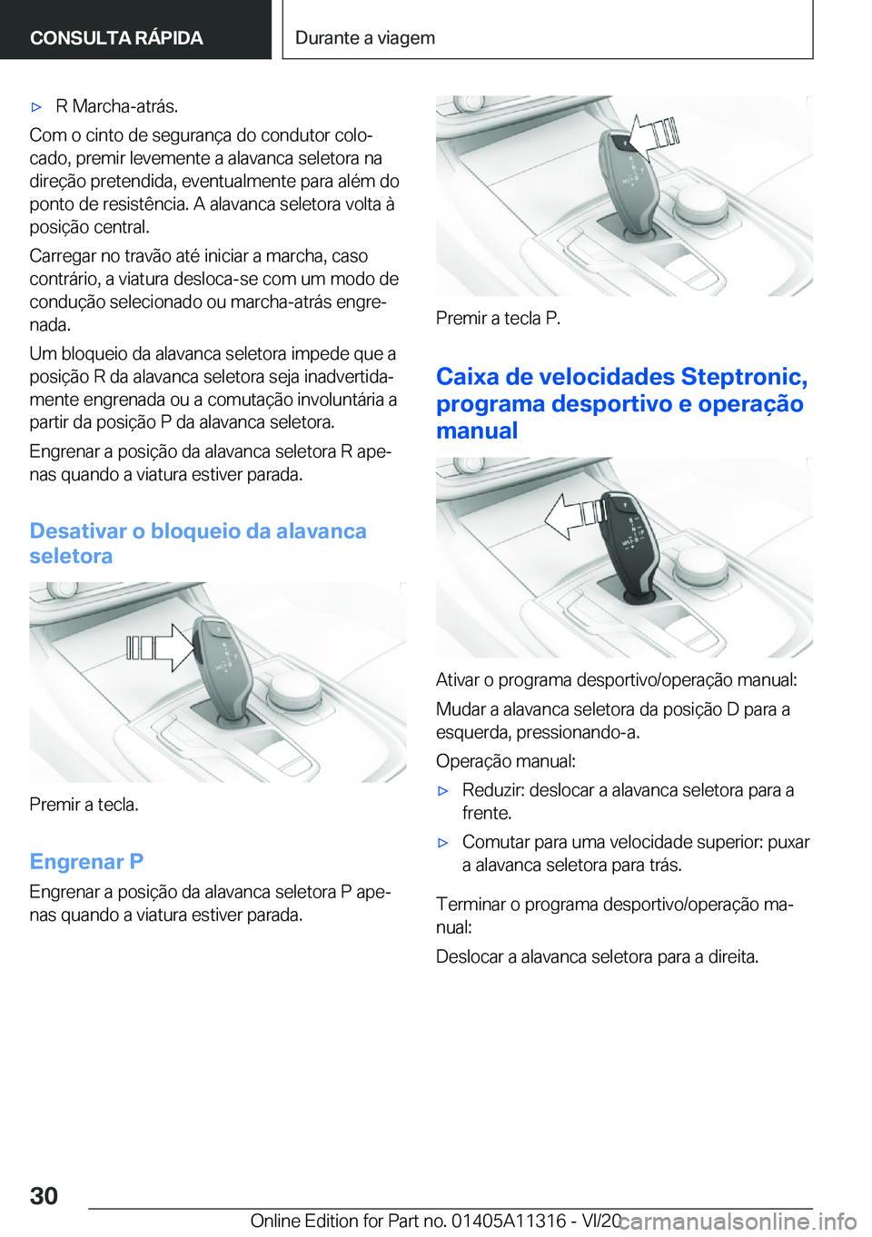 BMW 5 SERIES 2021  Manual do condutor (in Portuguese) x�R��M�a�r�c�h�a�-�a�t�r�á�s�.
�C�o�m��o��c�i�n�t�o��d�e��s�e�g�u�r�a�n�