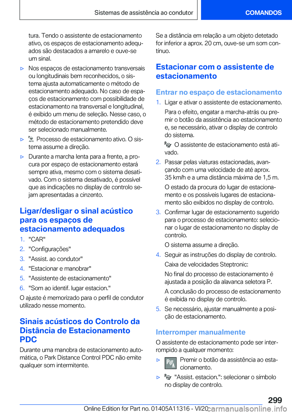 BMW 5 SERIES 2021  Manual do condutor (in Portuguese) �t�u�r�a�.��T�e�n�d�o��o��a�s�s�i�s�t�e�n�t�e��d�e��e�s�t�a�c�i�o�n�a�m�e�n�t�o�a�t�i�v�o�,��o�s��e�s�p�a�