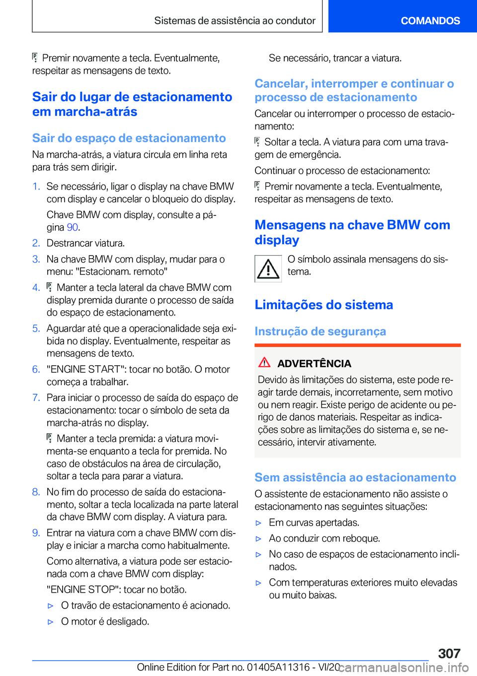 BMW 5 SERIES 2021  Manual do condutor (in Portuguese) ���P�r�e�m�i�r��n�o�v�a�m�e�n�t�e��a��t�e�c�l�a�.��E�v�e�n�t�u�a�l�m�e�n�t�e�,
�r�e�s�p�e�i�t�a�r��a�s��m�e�n�s�a�g�e�n�s��d�e��t�e�x�t�o�.
�S�a�i�r��d�o��l�u�g�a�r��d�e��e�s�t�a�c�i�o�n
