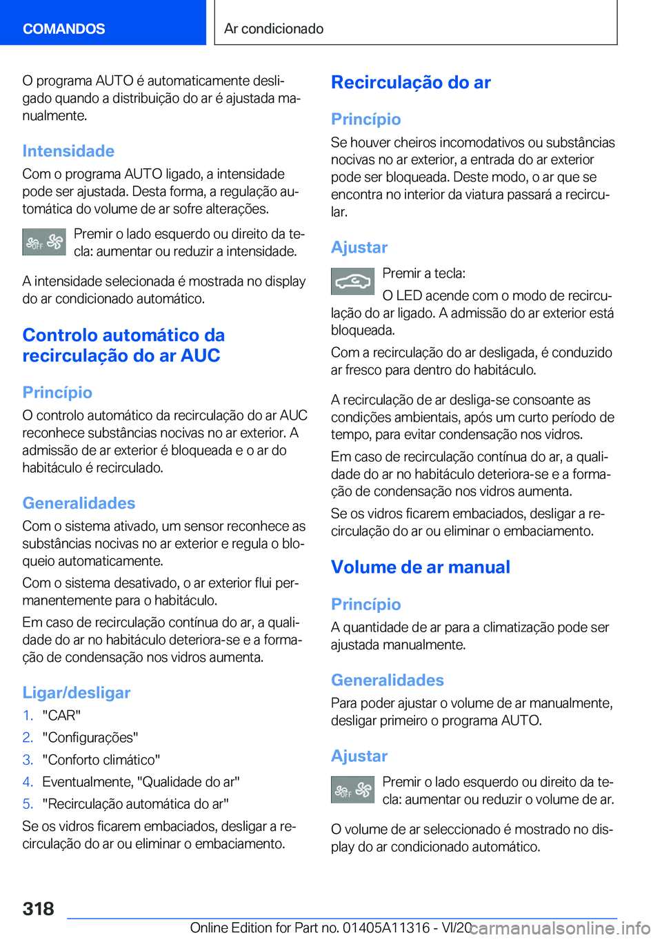 BMW 5 SERIES 2021  Manual do condutor (in Portuguese) �O��p�r�o�g�r�a�m�a��A�U�T�O��é��a�u�t�o�m�a�t�i�c�a�m�e�n�t�e��d�e�s�l�iª
�g�a�d�o��q�u�a�n�d�o��a��d�i�s�t�r�i�b�u�i�
