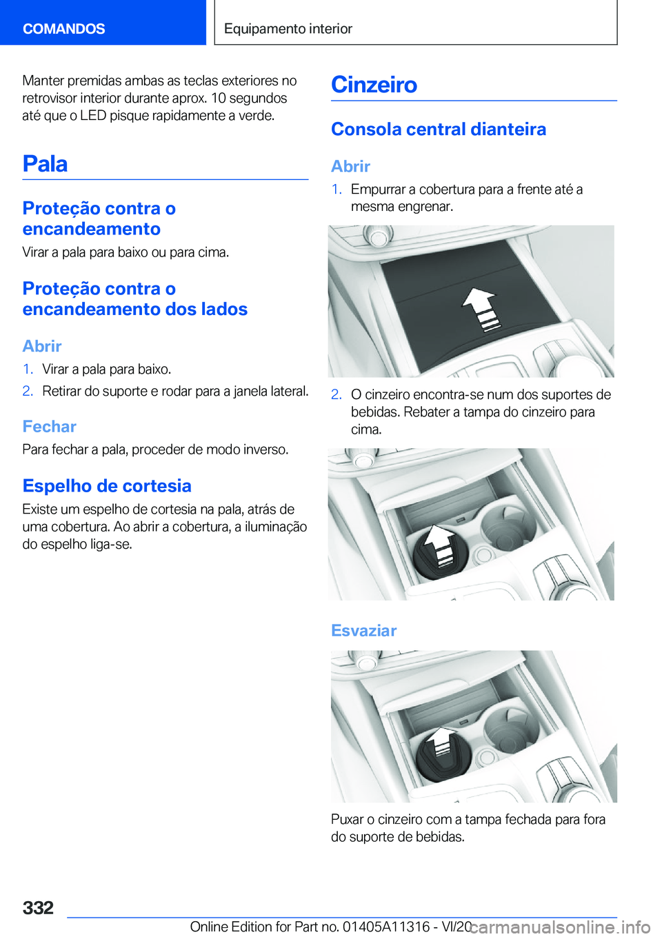 BMW 5 SERIES 2021  Manual do condutor (in Portuguese) �M�a�n�t�e�r��p�r�e�m�i�d�a�s��a�m�b�a�s��a�s��t�e�c�l�a�s��e�x�t�e�r�i�o�r�e�s��n�o�r�e�t�r�o�v�i�s�o�r��i�n�t�e�r�i�o�r��d�u�r�a�n�t�e��a�p�r�o�x�.��1�0��s�e�g�u�n�d�o�s
�a�t�é��q�u�e�