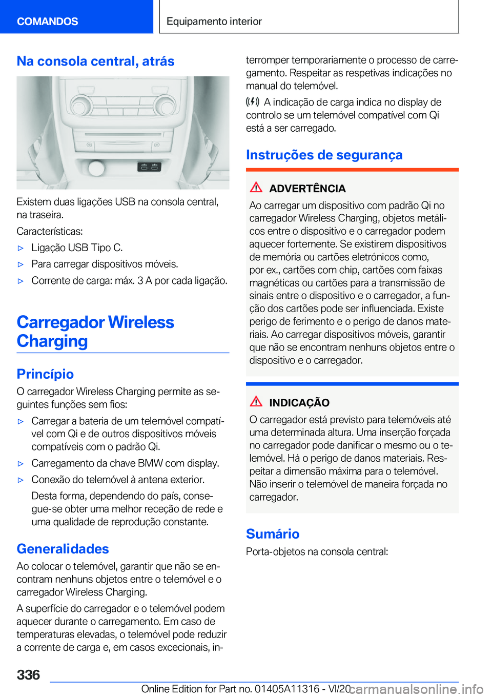 BMW 5 SERIES 2021  Manual do condutor (in Portuguese) �N�a��c�o�n�s�o�l�a��c�e�n�t�r�a�l�,��a�t�r�á�s
�E�x�i�s�t�e�m��d�u�a�s��l�i�g�a�