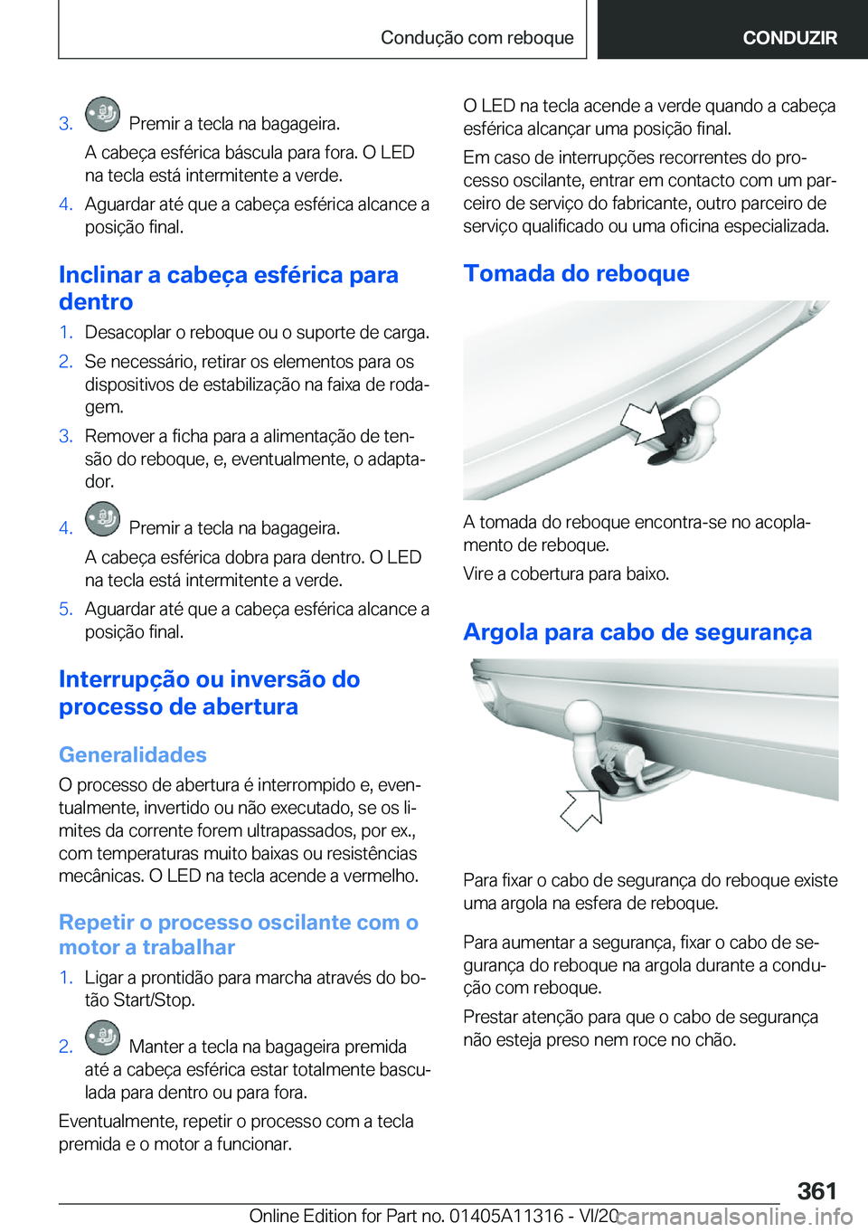 BMW 5 SERIES 2021  Manual do condutor (in Portuguese) �3�.���P�r�e�m�i�r��a��t�e�c�l�a��n�a��b�a�g�a�g�e�i�r�a�.
�A��c�a�b�e�