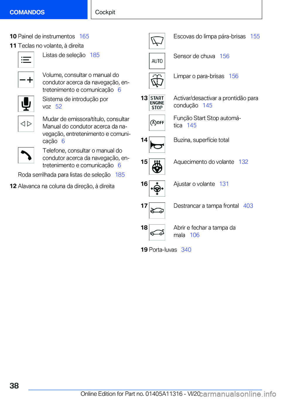 BMW 5 SERIES 2021  Manual do condutor (in Portuguese) �1�0�P�a�i�n�e�l��d�e��i�n�s�t�r�u�m�e�n�t�o�s\_�1�6�5�1�1�T�e�c�l�a�s��n�o��v�o�l�a�n�t�e�,��à��d�i�r�e�i�t�a�L�i�s�t�a�s��d�e��s�e�l�e�