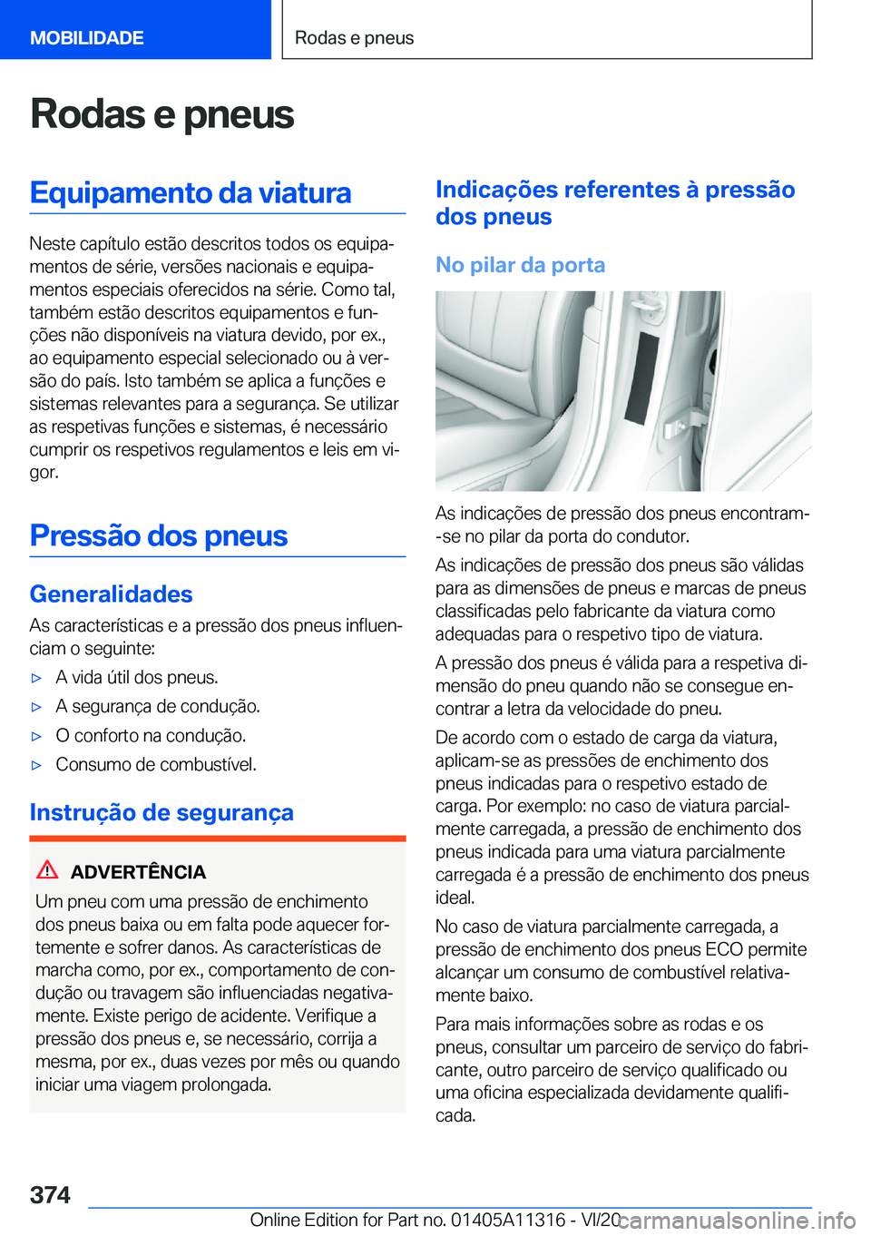 BMW 5 SERIES 2021  Manual do condutor (in Portuguese) �R�o�d�a�s��e��p�n�e�u�s�E�q�u�i�p�a�m�e�n�t�o��d�a��v�i�a�t�u�r�a
�N�e�s�t�e��c�a�p�