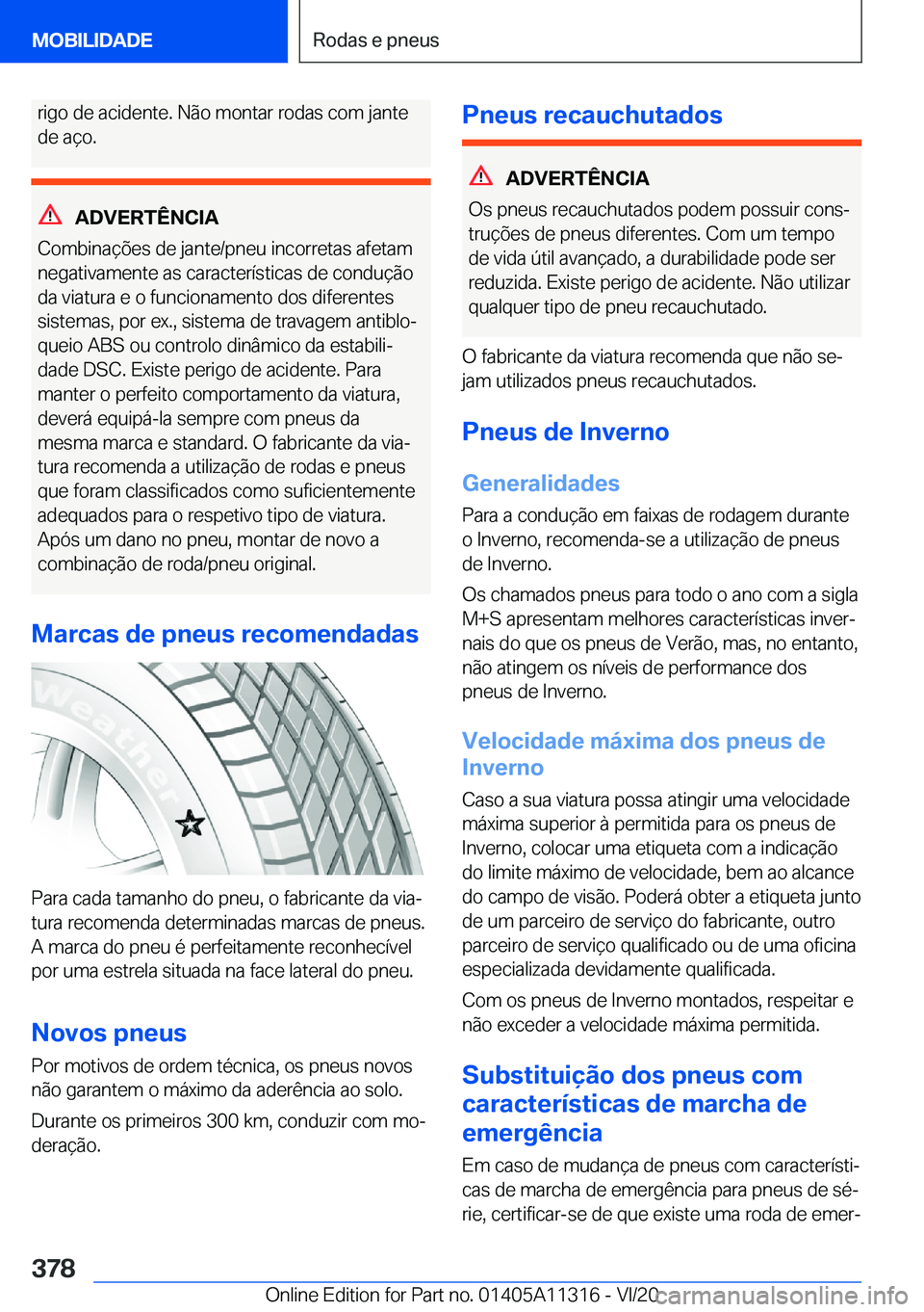 BMW 5 SERIES 2021  Manual do condutor (in Portuguese) �r�i�g�o��d�e��a�c�i�d�e�n�t�e�.��N�ã�o��m�o�n�t�a�r��r�o�d�a�s��c�o�m��j�a�n�t�e
�d�e��a�