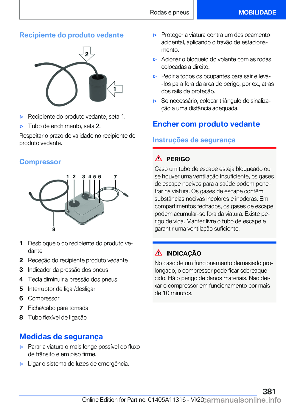 BMW 5 SERIES 2021  Manual do condutor (in Portuguese) �R�e�c�i�p�i�e�n�t�e��d�o��p�r�o�d�u�t�o��v�e�d�a�n�t�ex�R�e�c�i�p�i�e�n�t�e��d�o��p�r�o�d�u�t�o��v�e�d�a�n�t�e�,��s�e�t�a��1�.x�T�u�b�o��d�e��e�n�c�h�i�m�e�n�t�o�,��s�e�t�a��2�.
�R�e�s�
