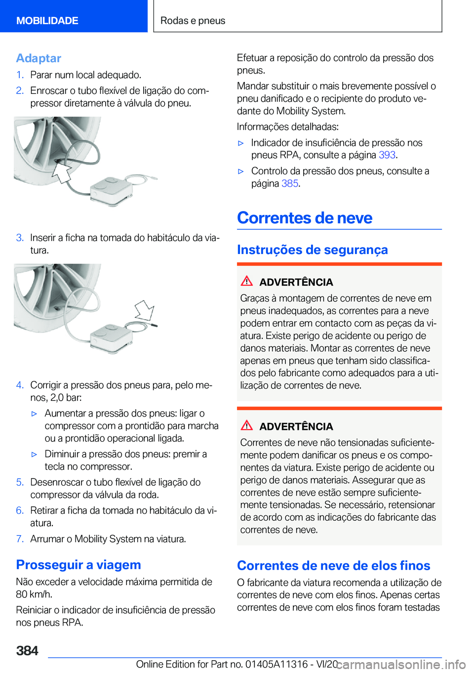 BMW 5 SERIES 2021  Manual do condutor (in Portuguese) �A�d�a�p�t�a�r�1�.�P�a�r�a�r��n�u�m��l�o�c�a�l��a�d�e�q�u�a�d�o�.�2�.�E�n�r�o�s�c�a�r��o��t�u�b�o��f�l�e�x�