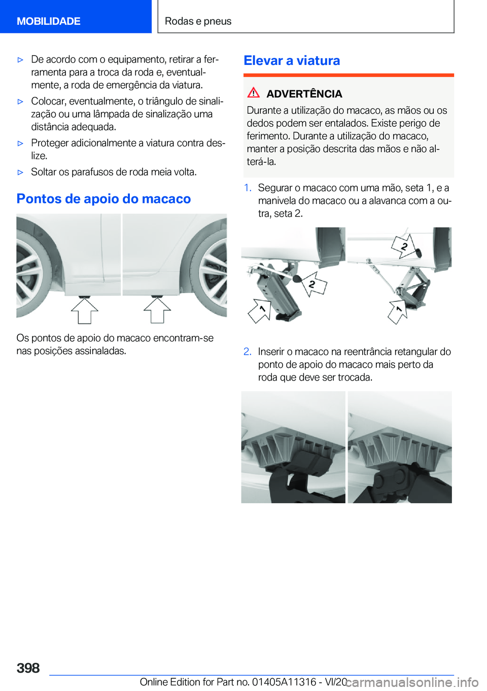 BMW 5 SERIES 2021  Manual do condutor (in Portuguese) x�D�e��a�c�o�r�d�o��c�o�m��o��e�q�u�i�p�a�m�e�n�t�o�,��r�e�t�i�r�a�r��a��f�e�rª
�r�a�m�e�n�t�a��p�a�r�a��a��t�r�o�c�a��d�a��r�o�d�a��e�,��e�v�e�n�t�u�a�lª
�m�e�n�t�e�,��a��r�o�d�a