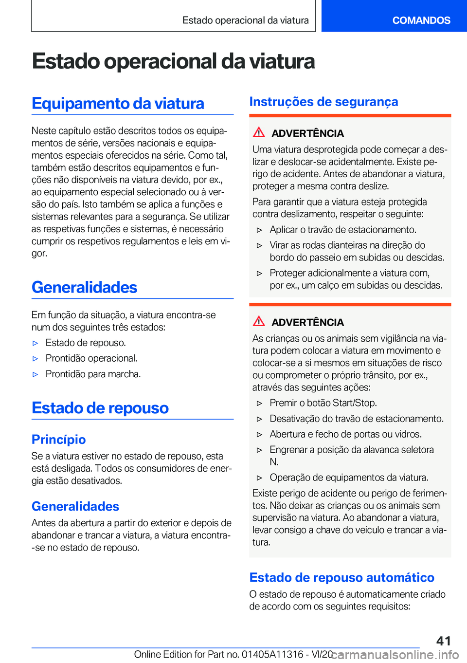 BMW 5 SERIES 2021  Manual do condutor (in Portuguese) �E�s�t�a�d�o��o�p�e�r�a�c�i�o�n�a�l��d�a��v�i�a�t�u�r�a�E�q�u�i�p�a�m�e�n�t�o��d�a��v�i�a�t�u�r�a
�N�e�s�t�e��c�a�p�