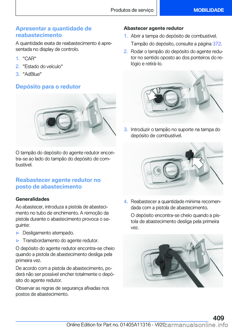 BMW 5 SERIES 2021  Manual do condutor (in Portuguese) �A�p�r�e�s�e�n�t�a�r��a��q�u�a�n�t�i�d�a�d�e��d�e
�r�e�a�b�a�s�t�e�c�i�m�e�n�t�o
�A��q�u�a�n�t�i�d�a�d�e��e�x�a�t�a��d�e��r�e�a�b�a�s�t�e�c�i�m�e�n�t�o��é��a�p�r�eª�s�e�n�t�a�d�a��n�o��d