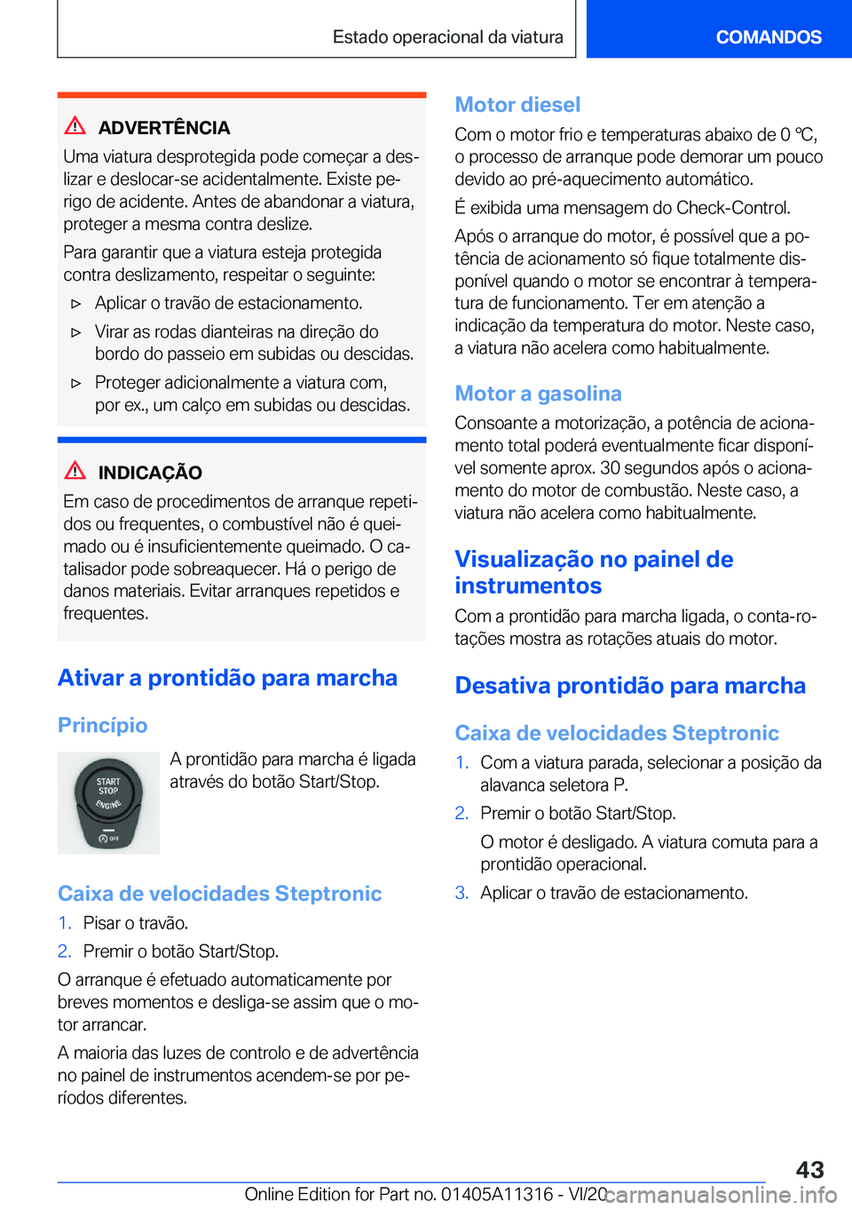 BMW 5 SERIES 2021  Manual do condutor (in Portuguese) �A�D�V�E�R�T�Ê�N�C�I�A
�U�m�a��v�i�a�t�u�r�a��d�e�s�p�r�o�t�e�g�i�d�a��p�o�d�e��c�o�m�e�