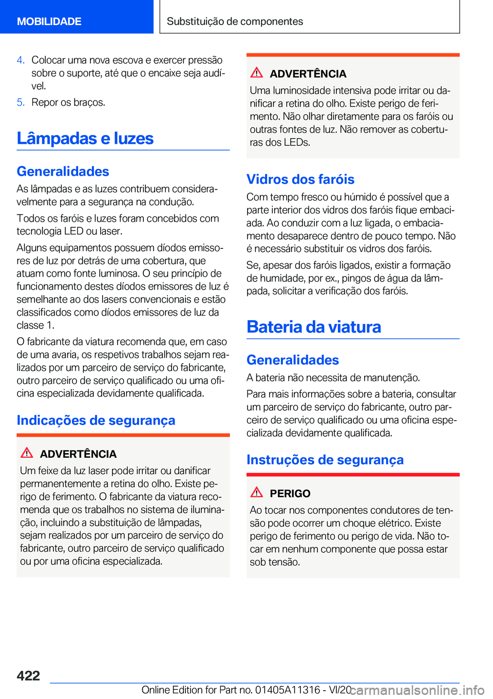 BMW 5 SERIES 2021  Manual do condutor (in Portuguese) �4�.�C�o�l�o�c�a�r��u�m�a��n�o�v�a��e�s�c�o�v�a��e��e�x�e�r�c�e�r��p�r�e�s�s�ã�o
�s�o�b�r�e��o��s�u�p�o�r�t�e�,��a�t�é��q�u�e��o��e�n�c�a�i�x�e��s�e�j�a��a�u�d�