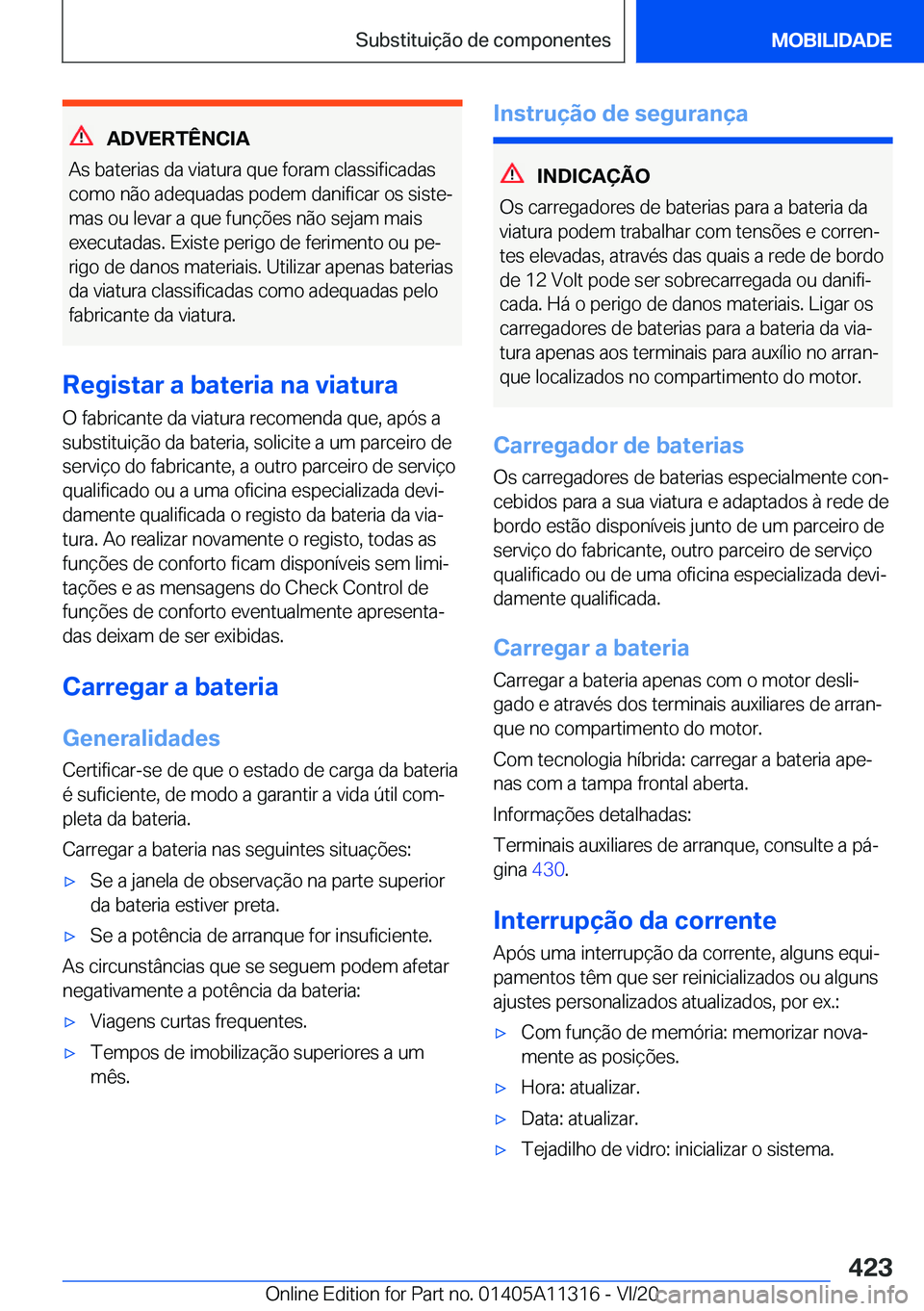 BMW 5 SERIES 2021  Manual do condutor (in Portuguese) �A�D�V�E�R�T�Ê�N�C�I�A
�A�s��b�a�t�e�r�i�a�s��d�a��v�i�a�t�u�r�a��q�u�e��f�o�r�a�m��c�l�a�s�s�i�f�i�c�a�d�a�s
�c�o�m�o��n�ã�o��a�d�e�q�u�a�d�a�s��p�o�d�e�m��d�a�n�i�f�i�c�a�r��o�s��s�i�s