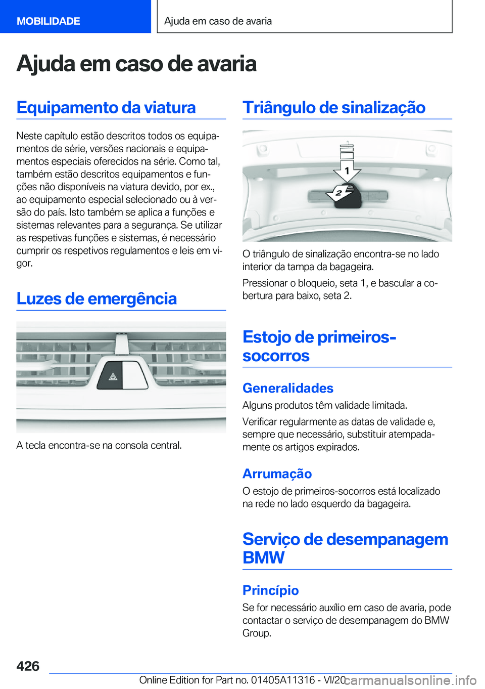 BMW 5 SERIES 2021  Manual do condutor (in Portuguese) �A�j�u�d�a��e�m��c�a�s�o��d�e��a�v�a�r�i�a�E�q�u�i�p�a�m�e�n�t�o��d�a��v�i�a�t�u�r�a
�N�e�s�t�e��c�a�p�