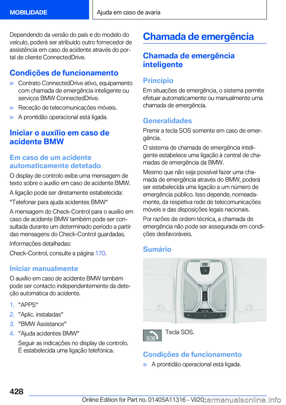 BMW 5 SERIES 2021  Manual do condutor (in Portuguese) �D�e�p�e�n�d�e�n�d�o��d�a��v�e�r�s�ã�o��d�o��p�a�