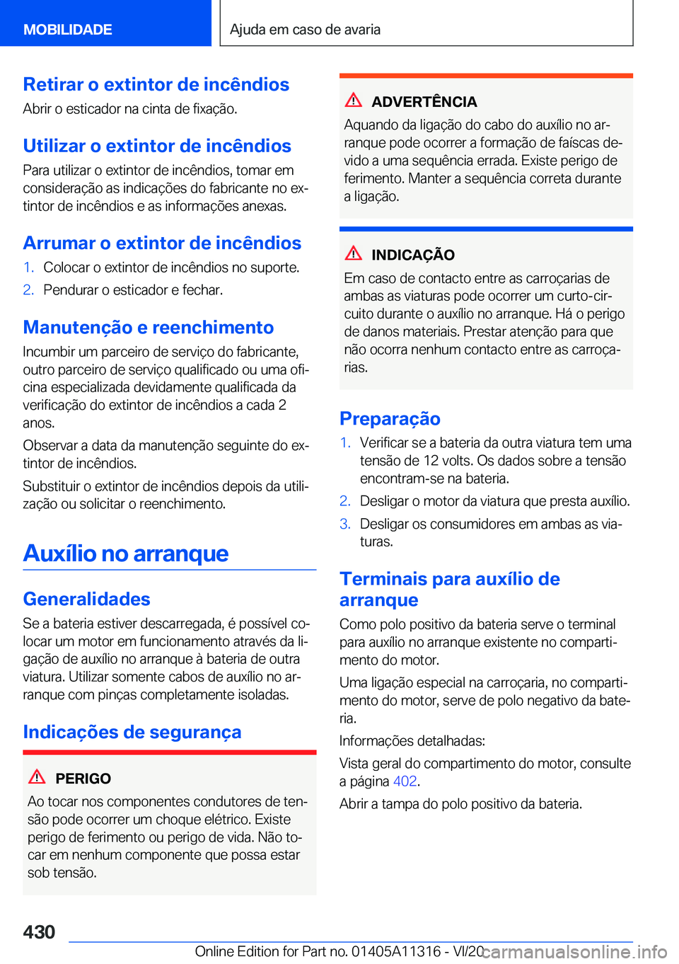 BMW 5 SERIES 2021  Manual do condutor (in Portuguese) �R�e�t�i�r�a�r��o��e�x�t�i�n�t�o�r��d�e��i�n�c�ê�n�d�i�o�s�A�b�r�i�r��o��e�s�t�i�c�a�d�o�r��n�a��c�i�n�t�a��d�e��f�i�x�a�