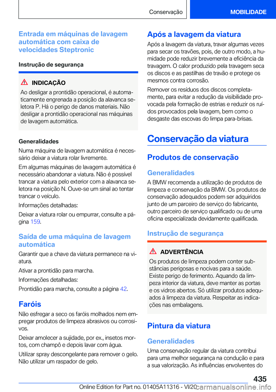 BMW 5 SERIES 2021  Manual do condutor (in Portuguese) �E�n�t�r�a�d�a��e�m��m�á�q�u�i�n�a�s��d�e��l�a�v�a�g�e�m
�a�u�t�o�m�á�t�i�c�a��c�o�m��c�a�i�x�a��d�e
�v�e�l�o�c�i�d�a�d�e�s��S�t�e�p�t�r�o�n�i�c
�I�n�s�t�r�u�
