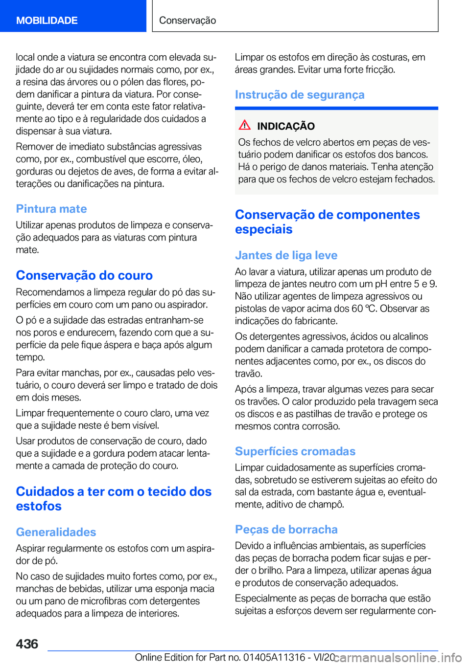 BMW 5 SERIES 2021  Manual do condutor (in Portuguese) �l�o�c�a�l��o�n�d�e��a��v�i�a�t�u�r�a��s�e��e�n�c�o�n�t�r�a��c�o�m��e�l�e�v�a�d�a��s�uª
�j�i�d�a�d�e��d�o��a�r��o�u��s�u�j�i�d�a�d�e�s��n�o�r�m�a�i�s��c�o�m�o�,��p�o�r��e�x�.�, �a��