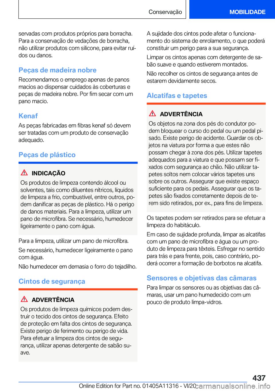 BMW 5 SERIES 2021  Manual do condutor (in Portuguese) �s�e�r�v�a�d�a�s��c�o�m��p�r�o�d�u�t�o�s��p�r�ó�p�r�i�o�s��p�a�r�a��b�o�r�r�a�c�h�a�.�P�a�r�a��a��c�o�n�s�e�r�v�a�
