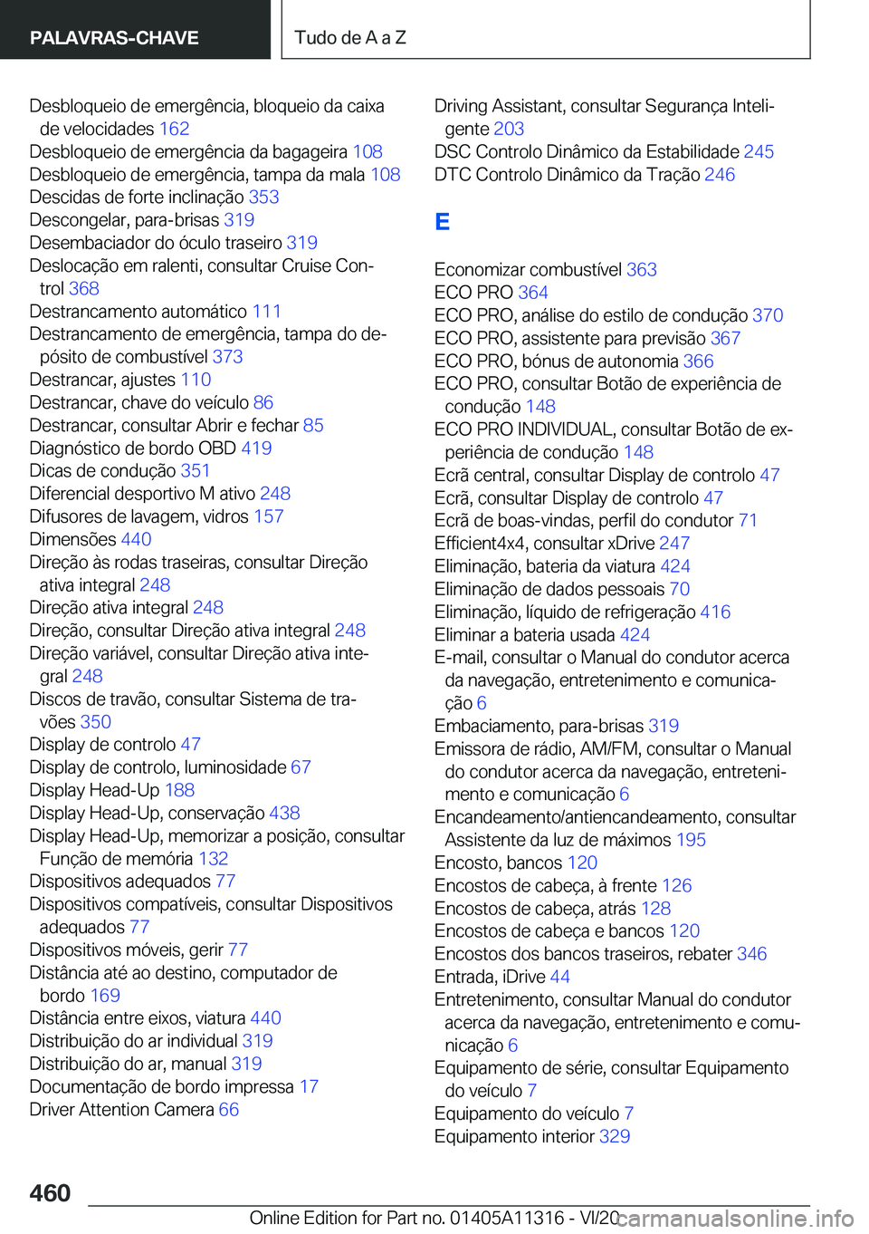 BMW 5 SERIES 2021  Manual do condutor (in Portuguese) �D�e�s�b�l�o�q�u�e�i�o��d�e��e�m�e�r�g�ê�n�c�i�a�,��b�l�o�q�u�e�i�o��d�a��c�a�i�x�a�d�e��v�e�l�o�c�i�d�a�d�e�s� �1�6�2�
�D�e�s�b�l�o�q�u�e�i�o��d�e��e�m�e�r�g�ê�n�c�i�a��d�a��b�a�g�a�g�e