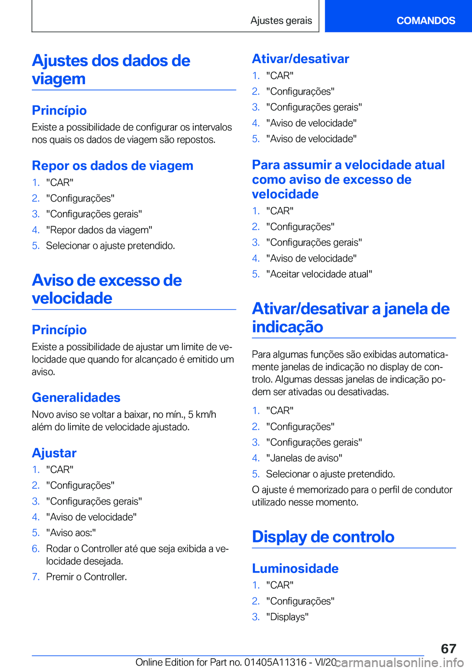 BMW 5 SERIES 2021  Manual do condutor (in Portuguese) �A�j�u�s�t�e�s��d�o�s��d�a�d�o�s��d�e�v�i�a�g�e�m
�P�r�i�n�c�