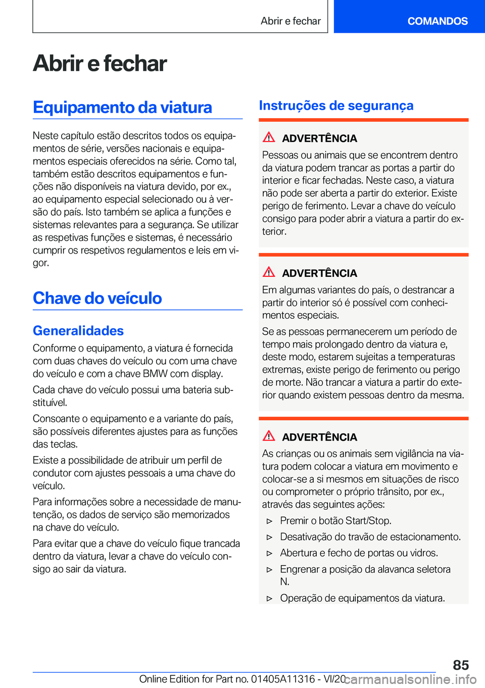 BMW 5 SERIES 2021  Manual do condutor (in Portuguese) �A�b�r�i�r��e��f�e�c�h�a�r�E�q�u�i�p�a�m�e�n�t�o��d�a��v�i�a�t�u�r�a
�N�e�s�t�e��c�a�p�